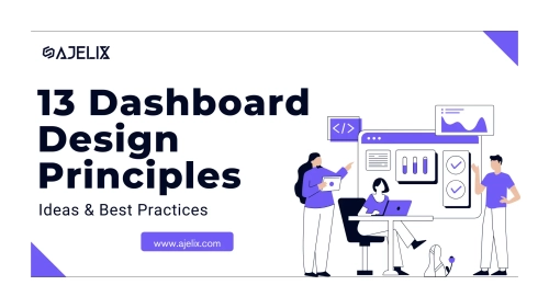 13 Dashboard Design Principles: Ideas & Best Practices