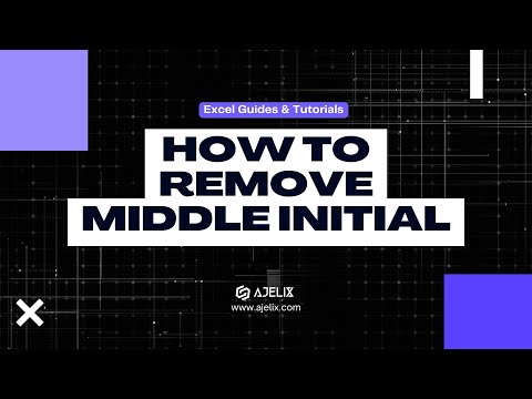 How To Remove Middle Initial With Formula In Excel - Quick Tutorial by Ajelix