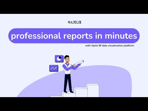 Create Professional Reports &amp; Dashboards In Minutes Using Ajelix BI Artificial Intelligence