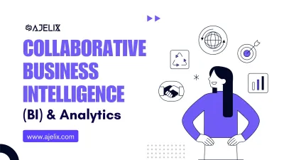 What is collaborative business intelligence (BI) and analytics blog article banner by ajelix