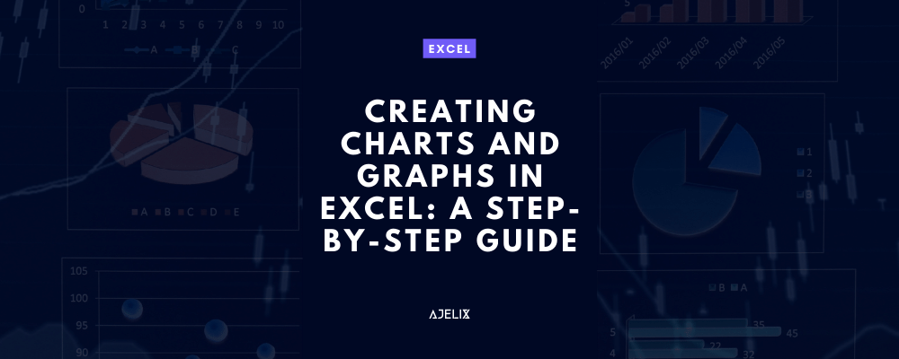 Charts and Graphs in Excel: A Step-by-Step Guide