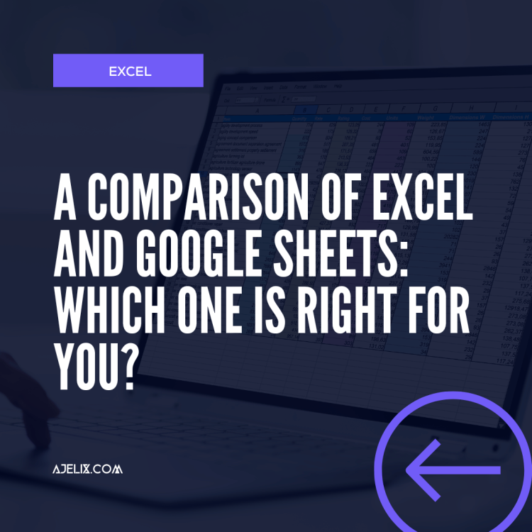 A comparison of Excel and Google Sheets: Which one is right for you? Ajelix Blog