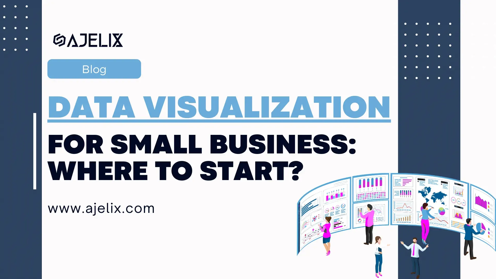 Data visualization for small business owners where to start? ajelix blog banner made by author