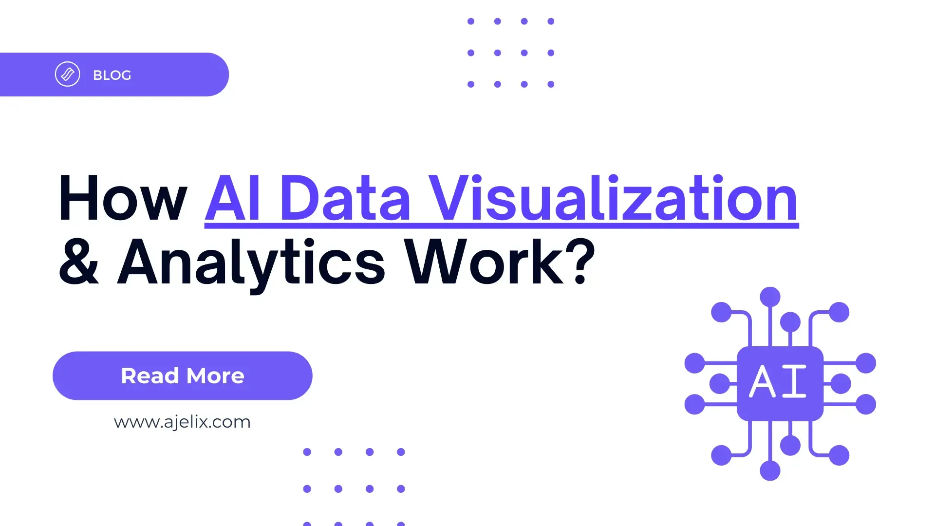 How AI data visualization and analytics work - ajelix blog