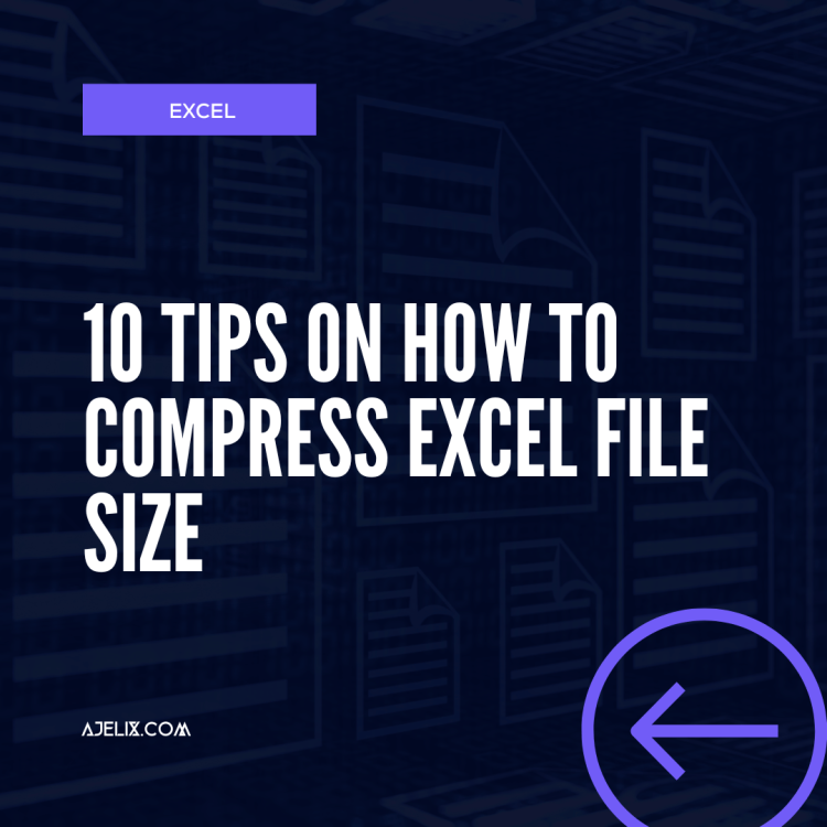 10 tips on how to reduce excel file size ajelix