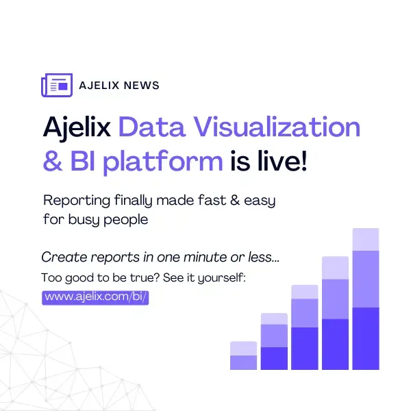 Ajelix BI is launched! Data visualization made fast and easy with AI data analytics