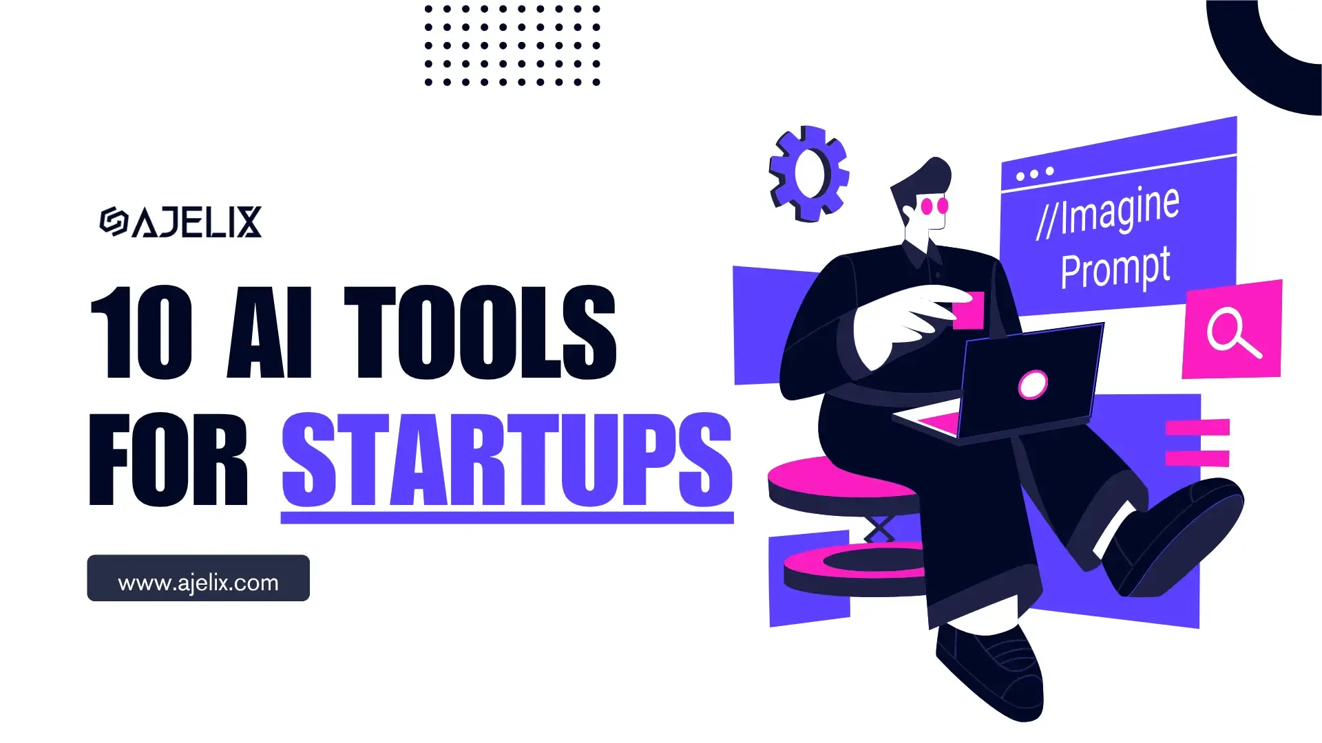10 Must-Have AI Tools for Startups blog-banner