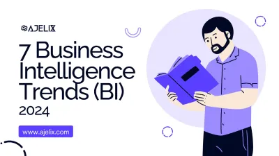 top 7 business intelligence trends (bi) 2024 banner ajelix