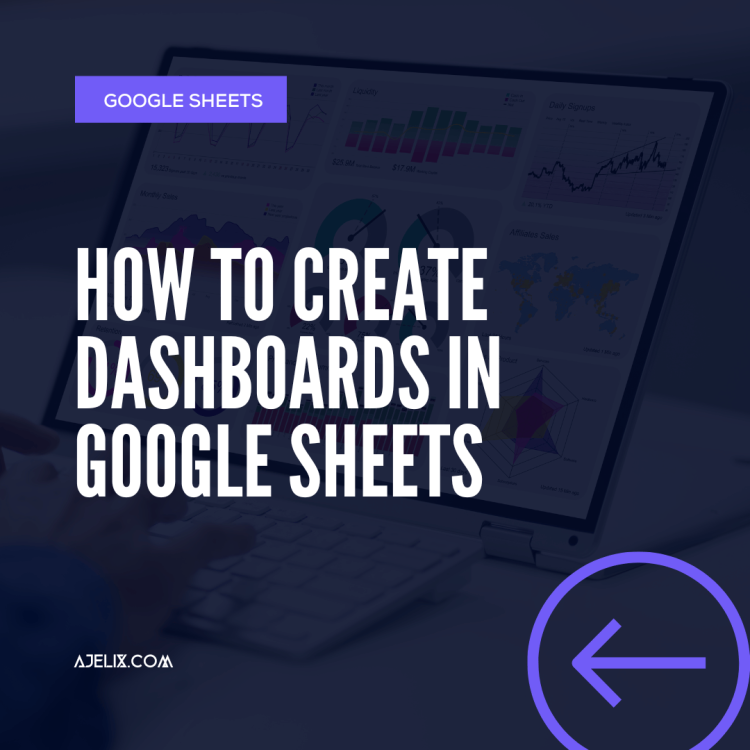 How to Create Dashboards in Google Sheets - Ajelix Blog