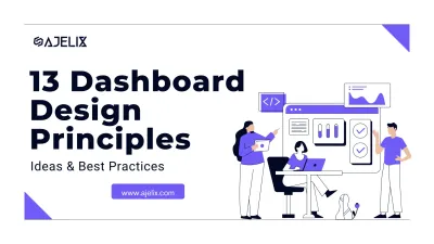 13 dashboard design principles with ideas and example blog article by ajelix banner