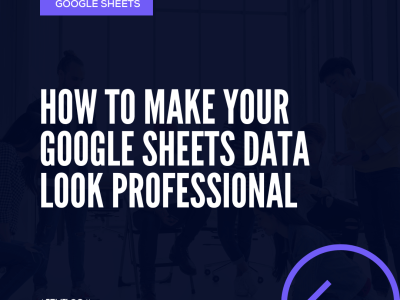 how to make your google sheets data look professional - Ajelix blog