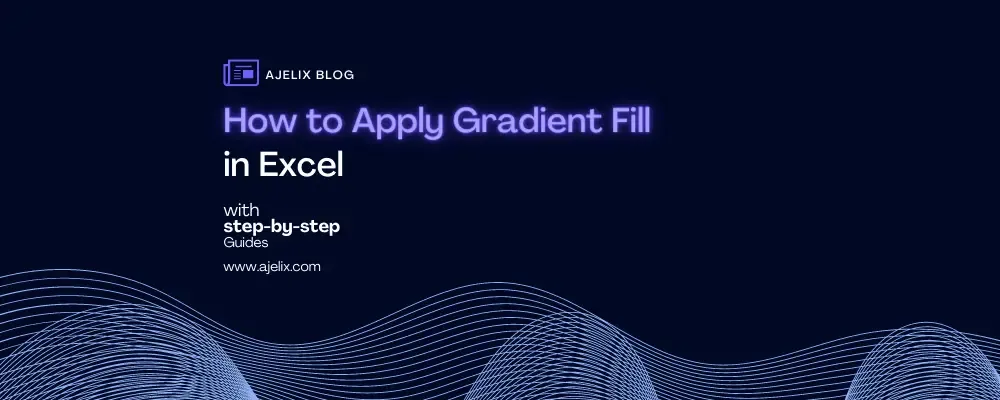 How to Apply Gradient Fill in Excel - ajelix blog