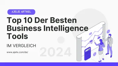 Top 10 der besten business intelligence tools im vergleich 2024 ajelix artikel