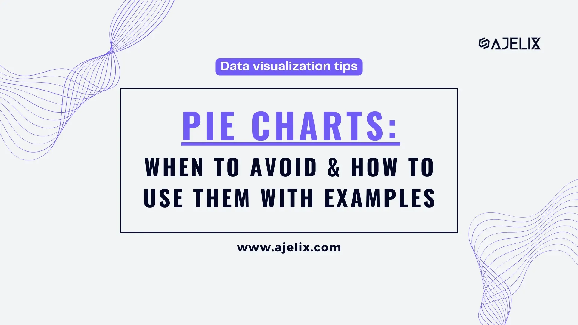 Pie charts: when to avoid and how to use them banner