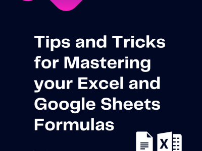 Tips and tricks for mastering your Excel and Google Sheets formulas