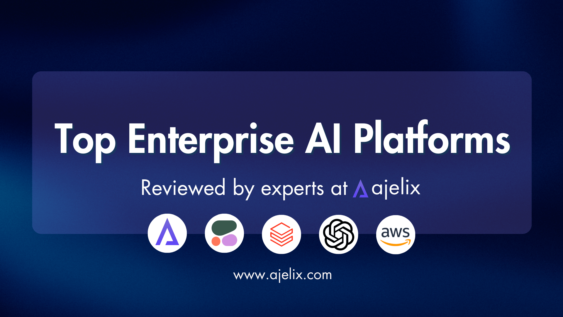 Enterprise AI platforms Ajelix blog banner
