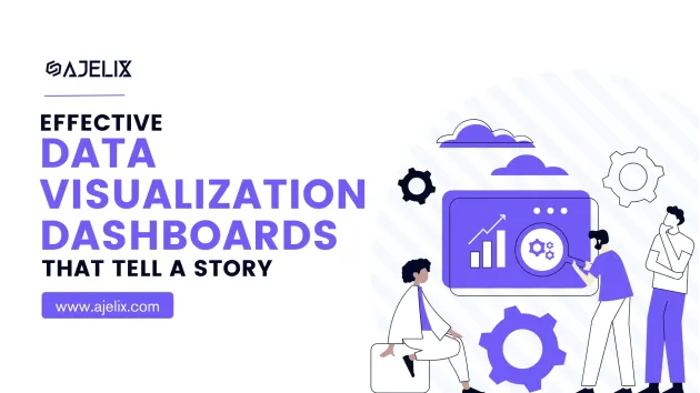 effective data visualization dashboards that tell a story blog-banner by ajelix BI