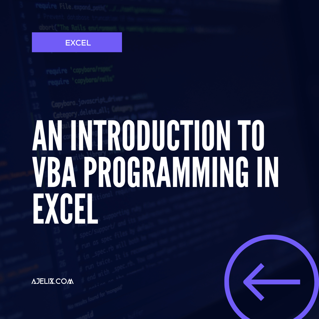 An Introduction to VBA Programming in Excel - Ajelix Blog