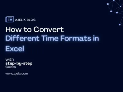Different Time Formats in Excel - ajelix blog