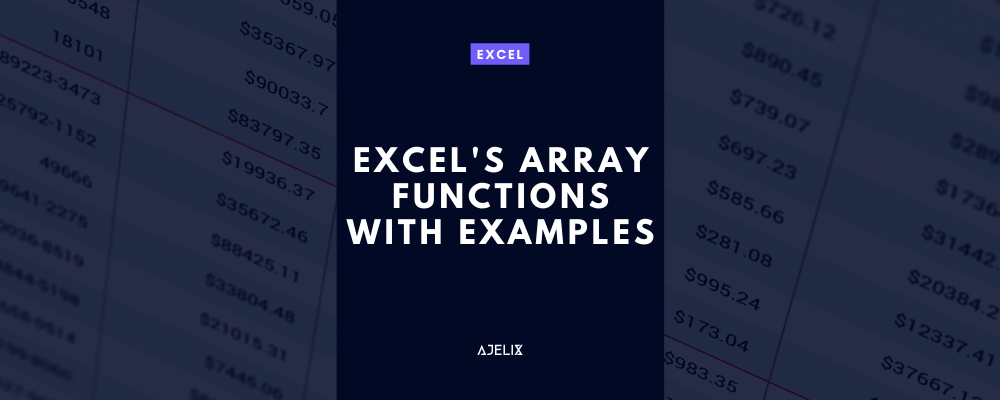 Array Functions in excel with Examples - Ajelix blog-banner - Array Function