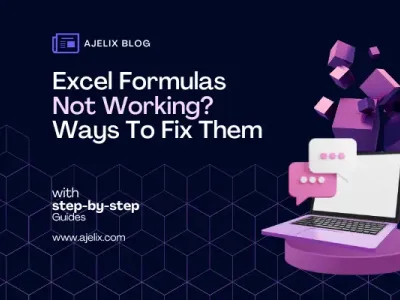 Excel formulas don't work? Tips on how to fix them with ajelix team
