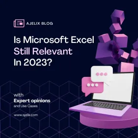 Is Excel Still relevant in 2023? Ajelix blog