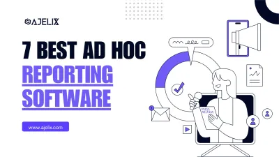 7 best ad hoc reporting software banner for ajelix article