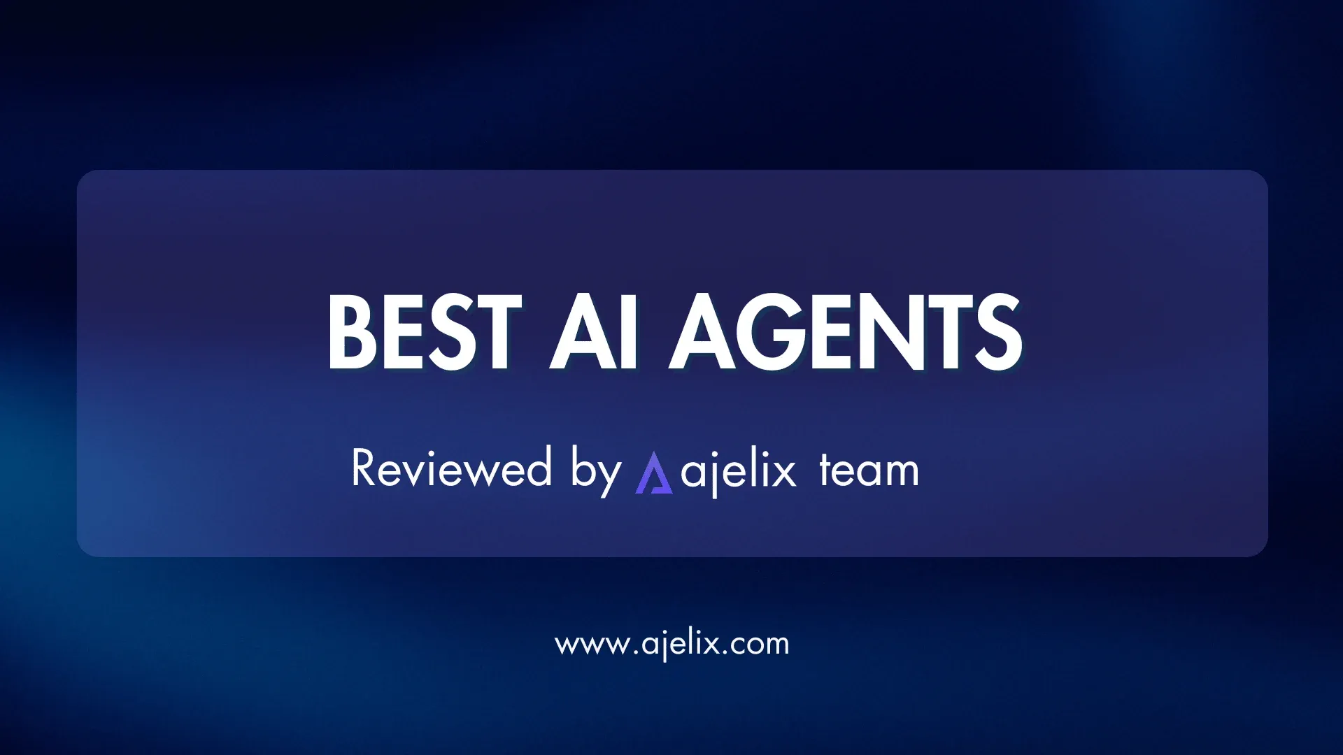 2026's Best AI agents, a list by Ajelix