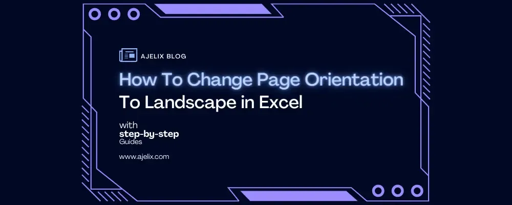 How To Change Page Orientation To Landscape in Excel