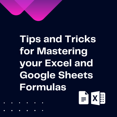 Tips and tricks for mastering your Excel and Google Sheets formulas blog-banner