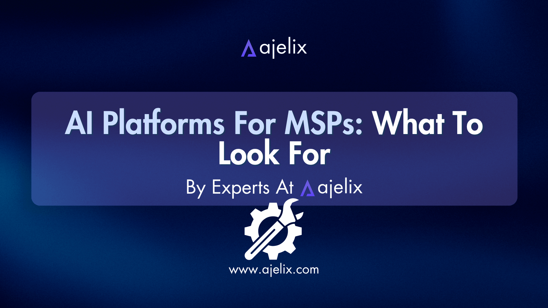 AI platforms for MSPs Ajelix blog banner