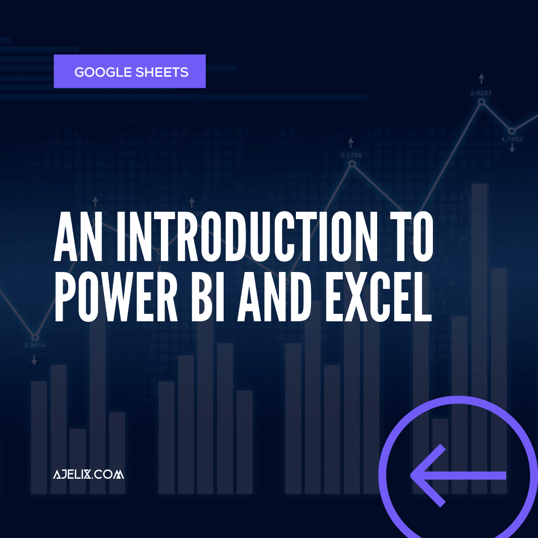 An Introduction to Power BI and Excel - Ajelix Blog