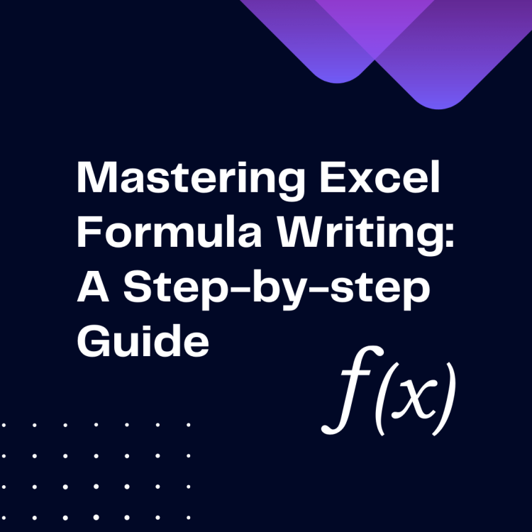Mastering Excel Formula Writing a Step by step guide
