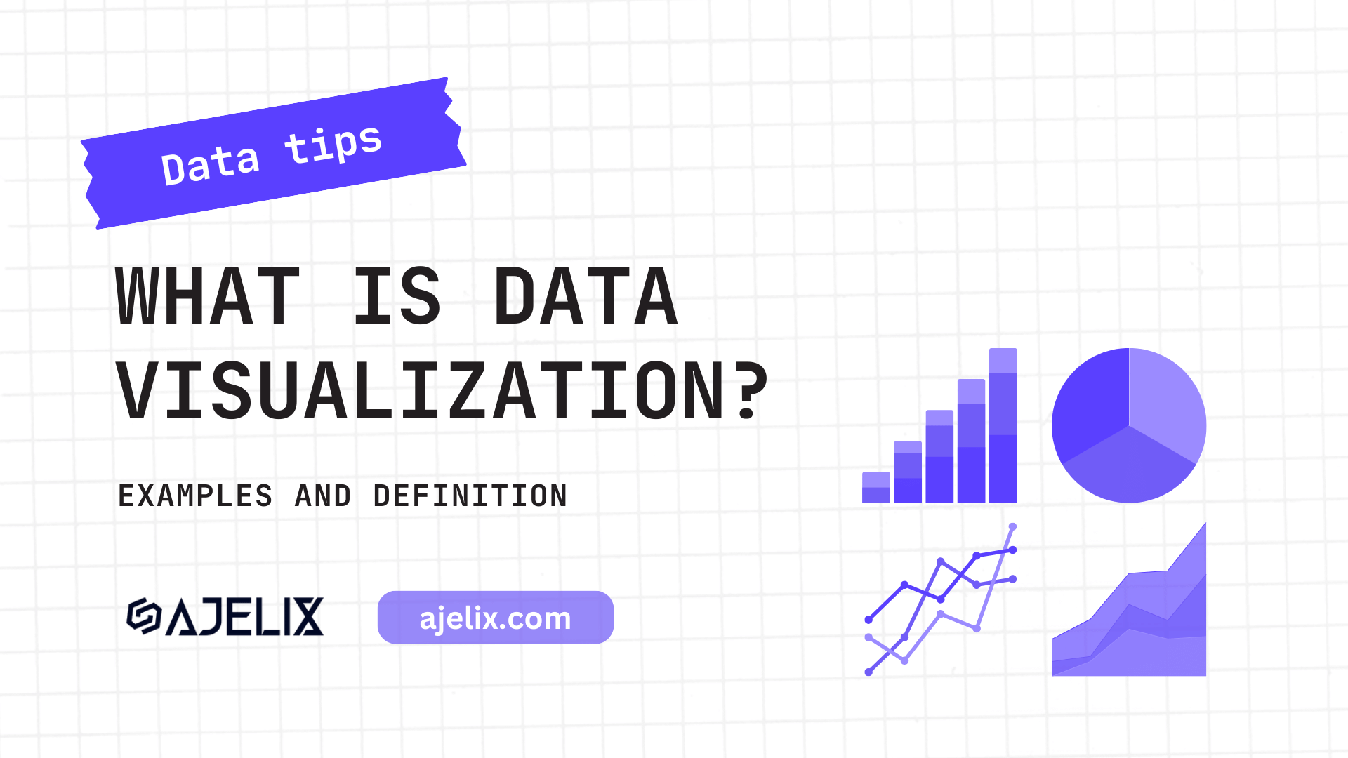 What is Data Visualization? Examples & Definition - Ajelix