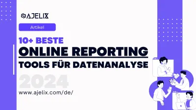 10+ Beste Online Reporting Tools für Datenanalyse 2024 banner ajelix artikel