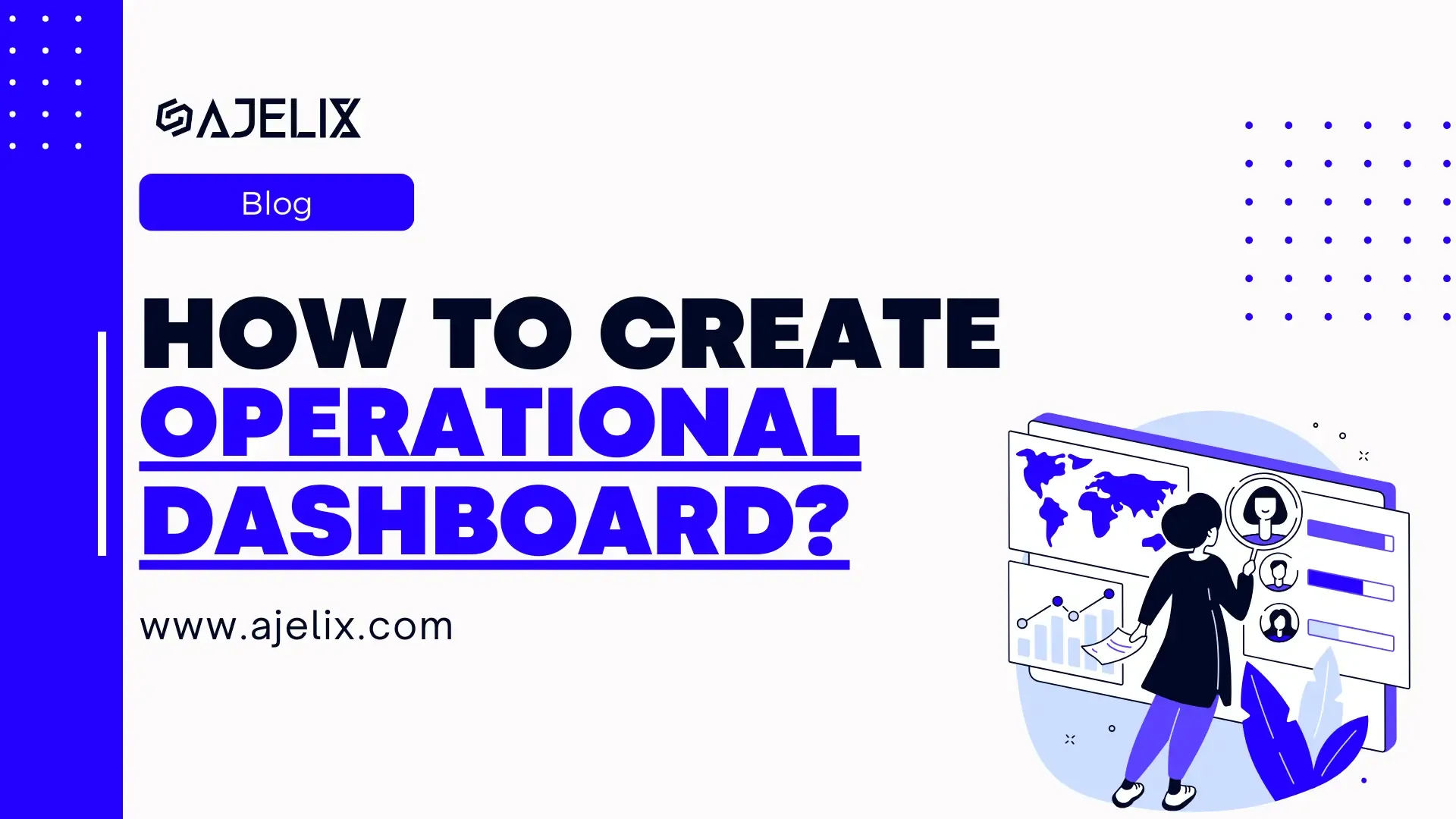 How to create operational dashboard with examples blog article banner by ajelix