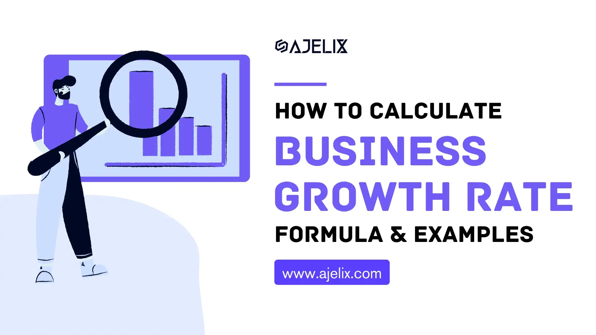Hoe to calculate business growth rate with examples and formula banner by ajelix