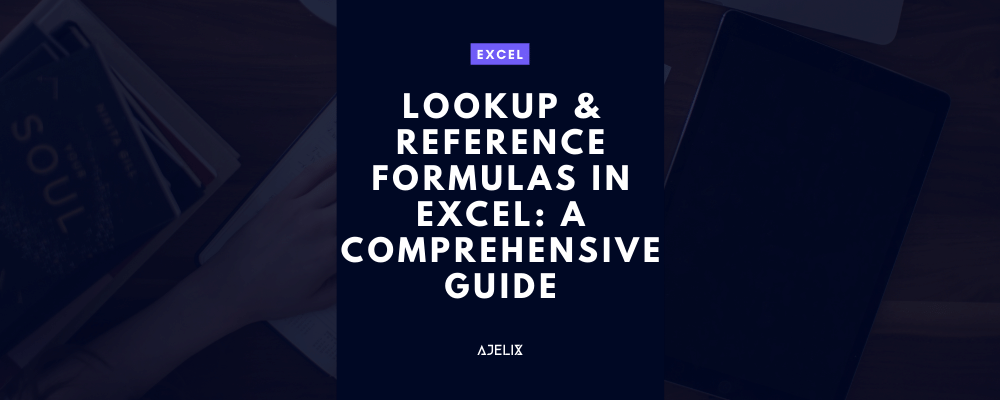 reference-formulas-in-excel-a-comprehensive-guide-ajelix