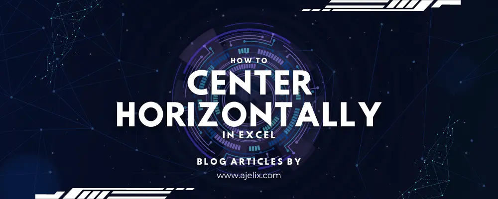 how-to-center-horizontally-in-excel-ajelix