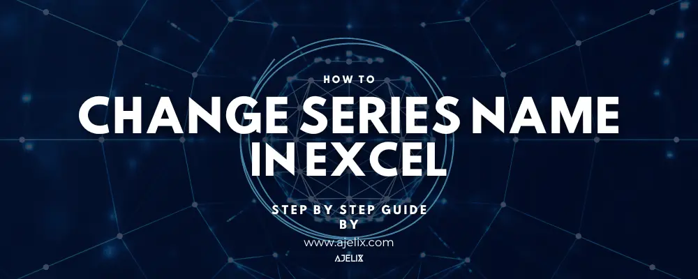 How To Change Series Name In Excel Ajelix